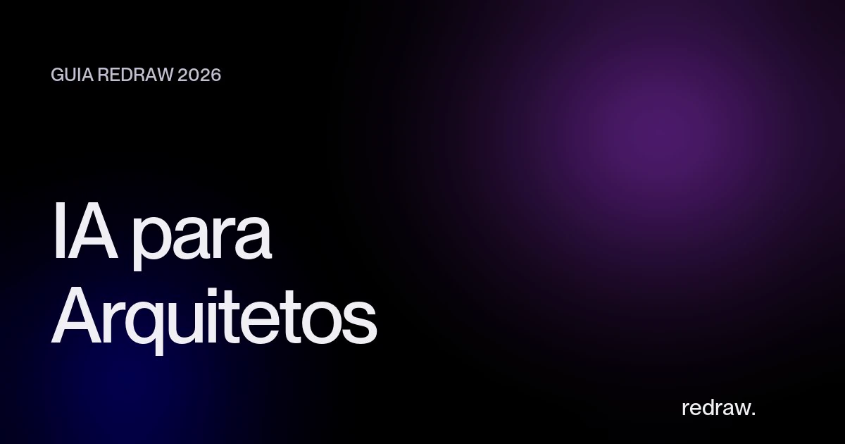 Inteligência Artificial para Arquitetos: As Ferramentas que Você Precisa Conhecer em 2026