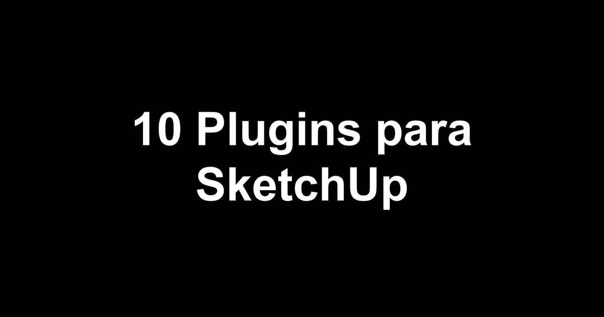 IA para SketchUp: 10 Plugins y Herramientas que Todo Arquitecto Necesita en 2026